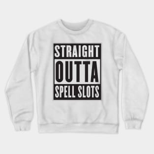 stright outta spell slots Crewneck Sweatshirt